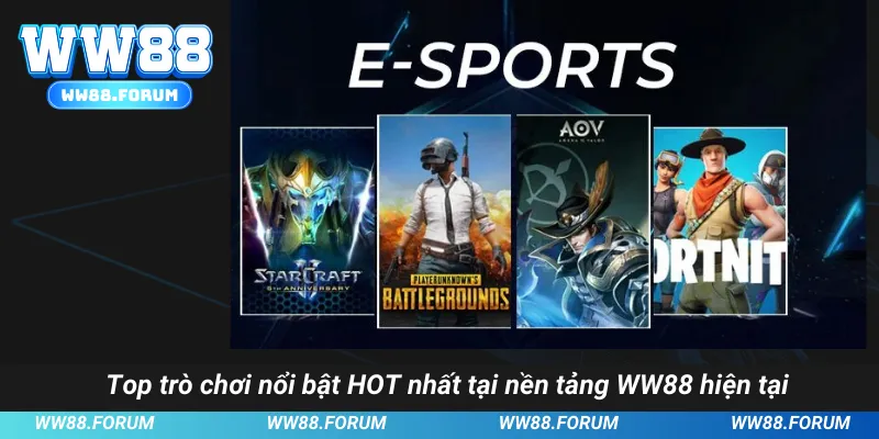 Top trò chơi nổi bật HOT nhất tại nền tảng WW88 hiện tại