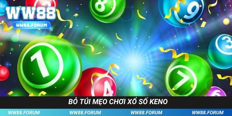 Bật mí bí kíp phá đảo xổ số Keno dễ dàng nhất cho người mới
