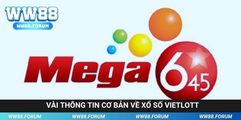Vài thông tin cơ bản về xổ số Vietlott