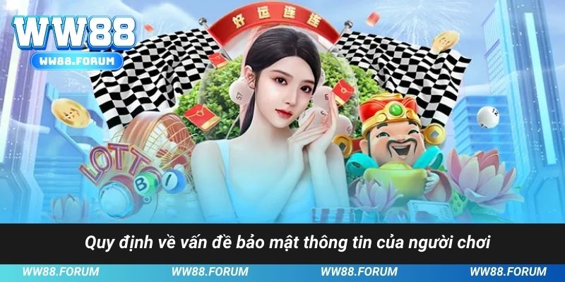 Quy định về vấn đề bảo mật thông tin của người chơi